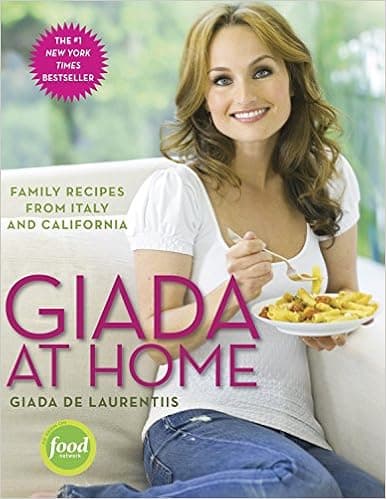 Giada at Home: Family Recipes from Italy and California
