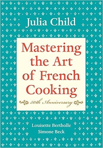 Mastering the Art of French Cooking