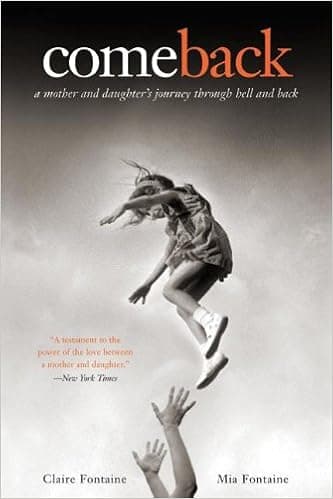Comeback: A Mother and Daughter's Journey Through Hell and Back