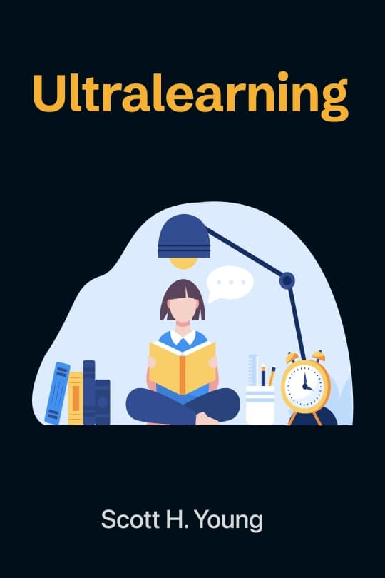Ultralearning: The Essential Guide To Mastering Hard Skills And Future-Proofing Your Career