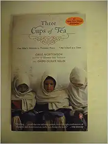 Three Cups of Tea: One Man's Mission to Promote Peace ... One School at a Time
