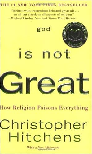 God Is Not Great: How Religion Poisons Everything