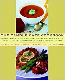 The Candle Cafe Cookbook: More Than 150 Enlightened Recipes from New York's Renowned Vegan Restaurant