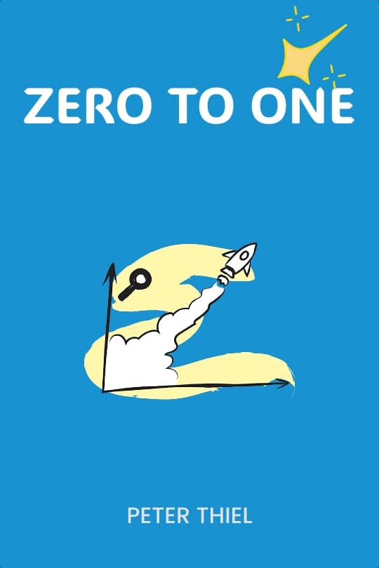 Zero to One: Notes on Startups, or How to Build the Future
