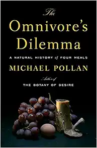 The Omnivore's Dilemma: A Natural History of Four Meals