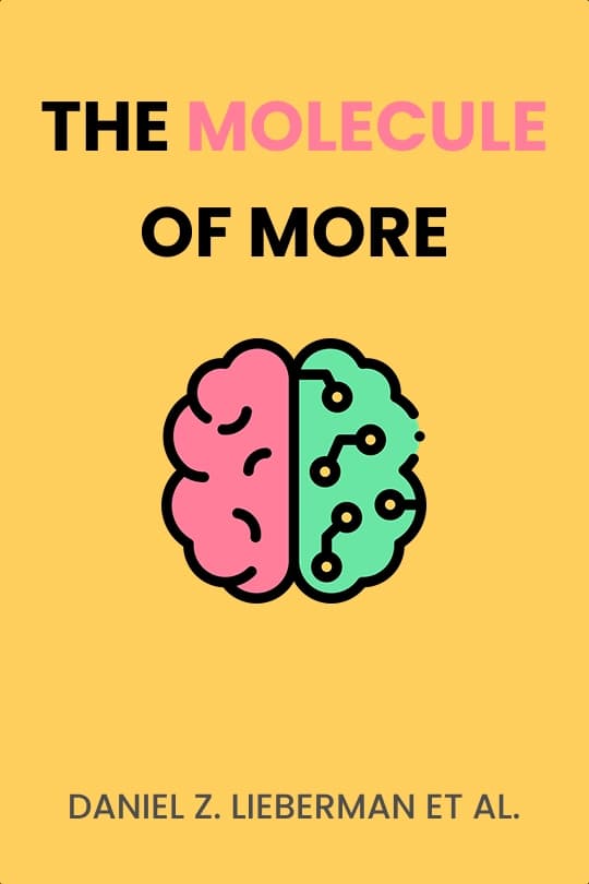 The Molecule of More: How a Single Chemical in Your Brain Drives Love, Sex, and Creativity—and Will Determine the Fate of the Human Race