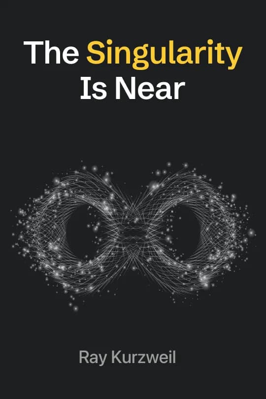 The Singularity is Near: When Humans Transcend Biology