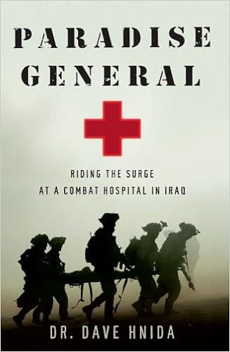 Paradise General: Riding the Surge at a Combat Hospital in Iraq