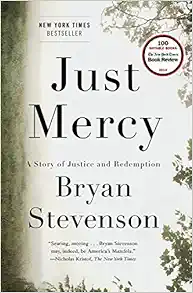 Just Mercy: A Story of Justice and Redemption