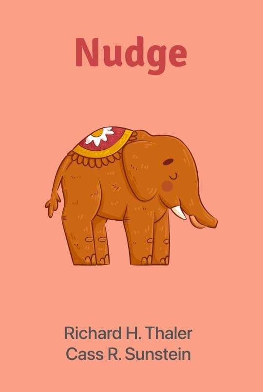 Nudge: Improving Decisions About Health, Wealth, and Happiness