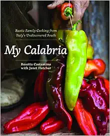 My Calabria: Rustic Family Cooking from Italy's Undiscovered South