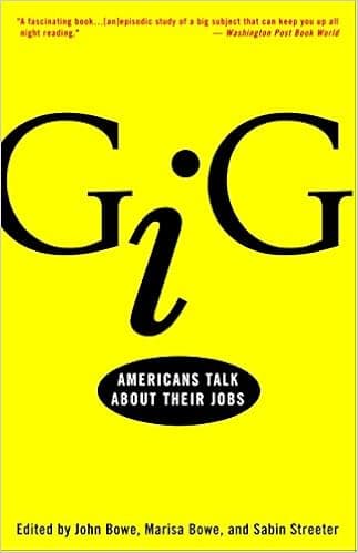 Gig: Americans Talk About Their Jobs