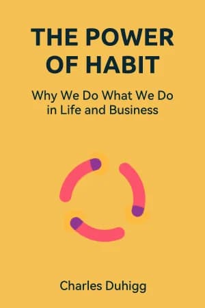 The Power of Habit: Why We Do What We Do in Life and Business