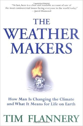 The Weather Makers: How Man Is Changing the Climate and What It Means for Life on Earth