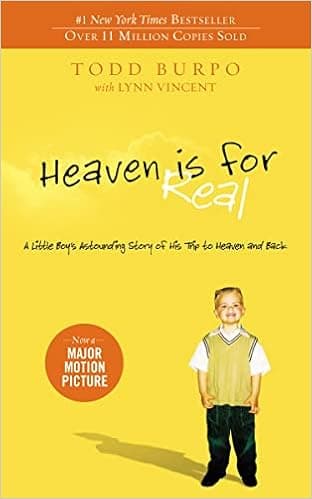 Heaven is for Real: A Little Boy's Astounding Story of His Trip to Heaven and Back