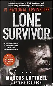 Lone Survivor: The Eyewitness Account of Operation Redwing and the Lost Heroes of SEAL Team 10