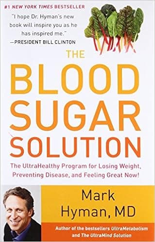 The Blood Sugar Solution: The UltraHealthy Program for Losing Weight, Preventing Disease, and Feeling Great Now!