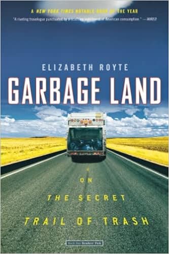 Garbage Land: On the Secret Trail of Trash