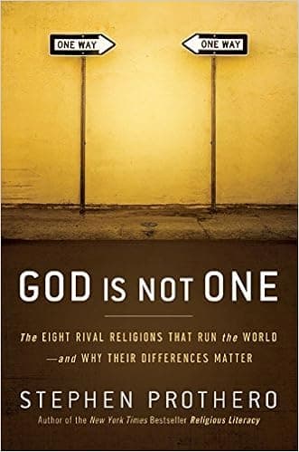 God Is Not One: The Eight Rival Religions That Run the World--and Why Their Differences Matter