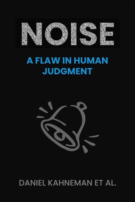 Noise: A Flaw in Human Judgment Audio Book Summary Cover