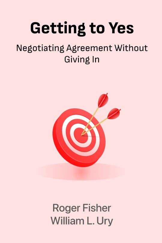 Getting to Yes: Negotiating Agreement Without Giving In Audio Book Summary Cover