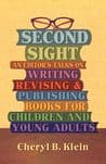Second Sight: An Editor's Talks on Writing, Revising, and Publishing Books for Children and Young Adults Audio Book Summary Cover