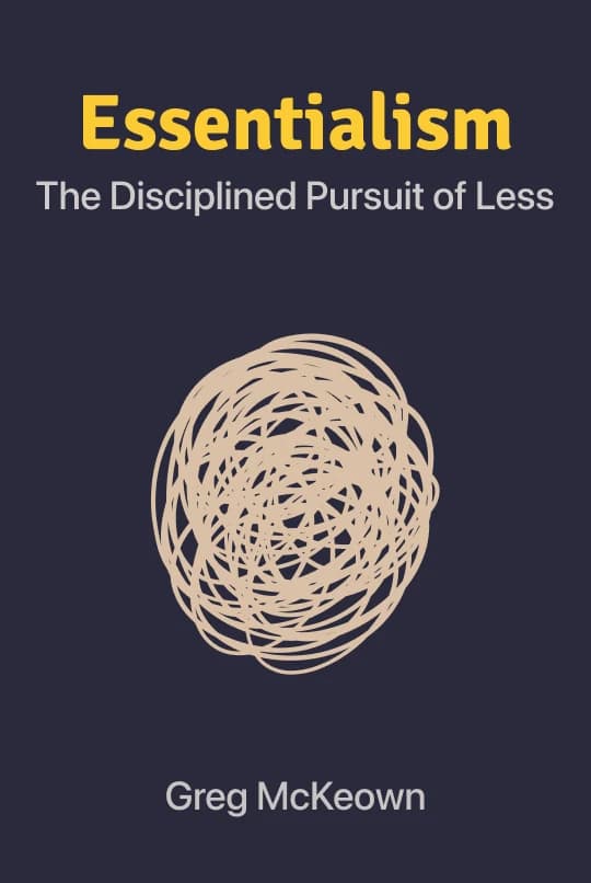 Essentialism: The Disciplined Pursuit of Less Audio Book Summary Cover