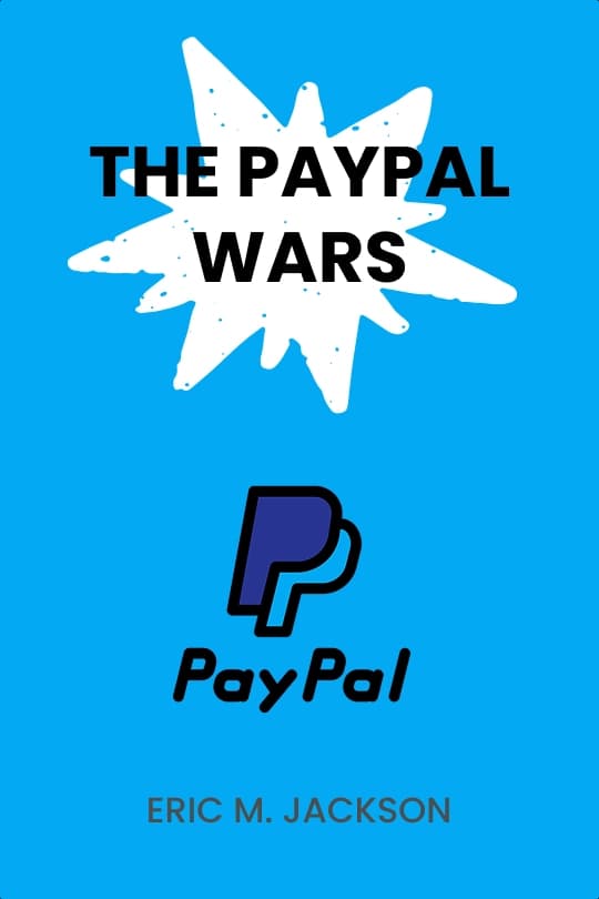 The PayPal Wars: Battles with eBay, the Media, the Mafia, and the Rest of the Planet Earth Audio Book Summary Cover