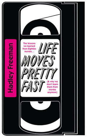 Life Moves Pretty Fast: The Lessons We Learned From Eighties Movies