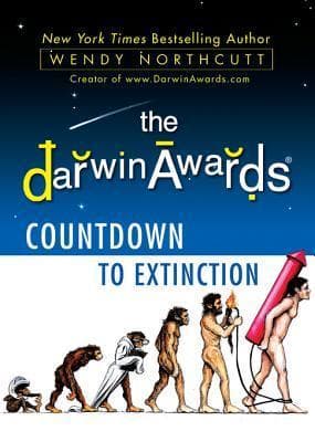 The Darwin Awards Countdown to Extinction