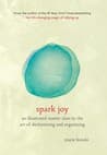 Spark Joy: An Illustrated Master Class on the Art of Organizing and Tidying Up