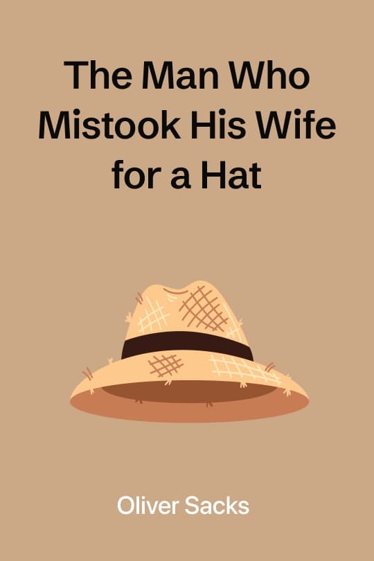 The Man Who Mistook His Wife for a Hat and Other Clinical Tales