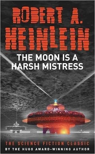 The Moon is a Harsh Mistress