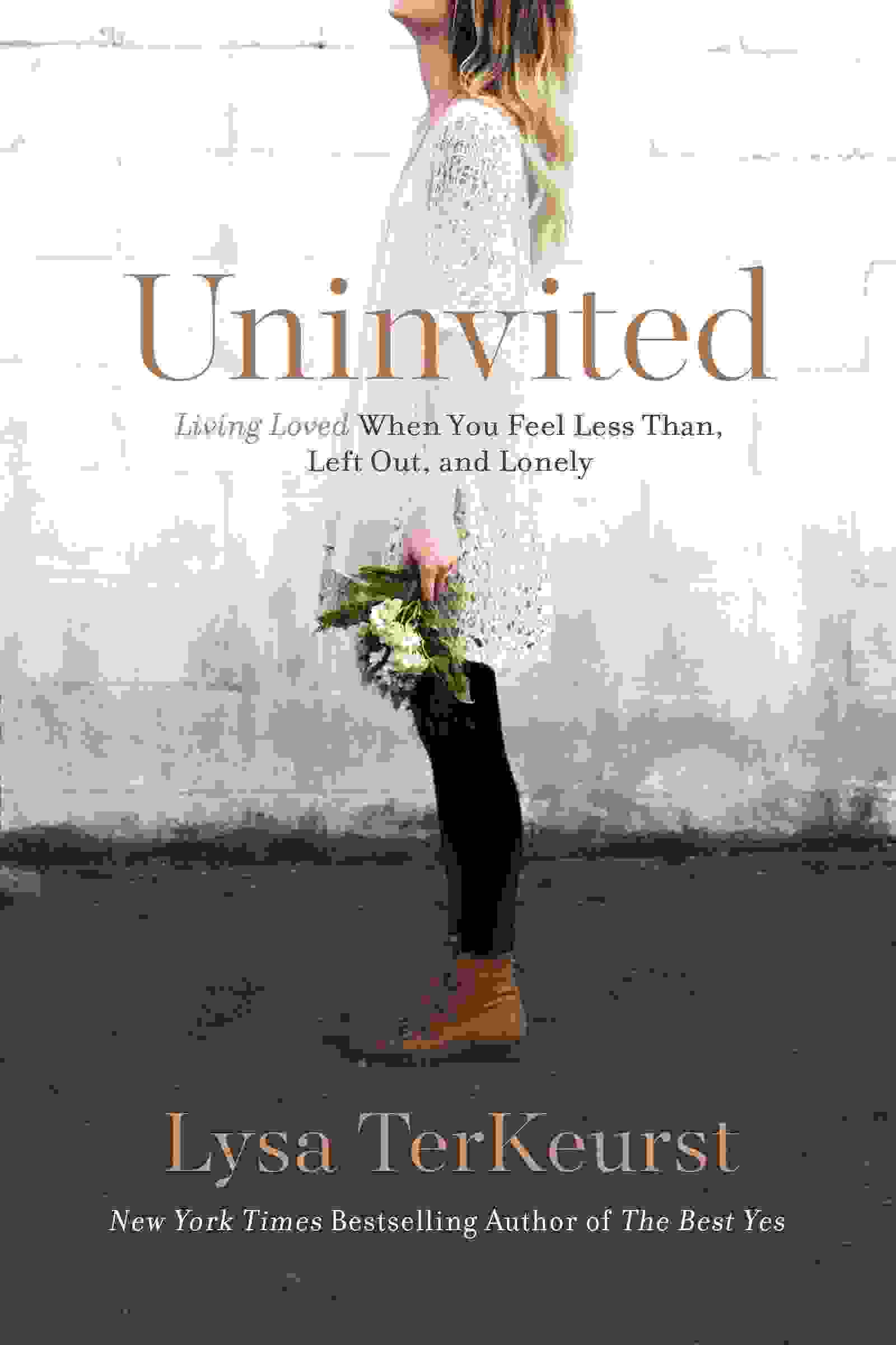 Uninvited: Living Loved When You Feel Less Than, Left Out, and Lonely
