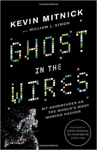 Ghost in the Wires: My Adventures as the World's Most Wanted Hacker