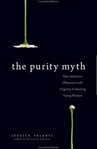 The Purity Myth: How America's Obsession with Virginity is Hurting Young Women Audio Book Summary Cover