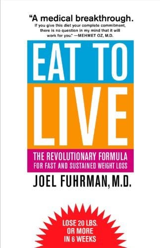 Eat to Live: The Revolutionary Formula for Fast and Sustained Weight Loss Audio Book Summary Cover