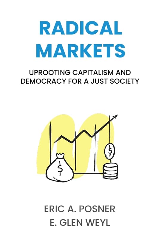 Radical Markets: Uprooting Capitalism and Democracy for a Just Society Audio Book Summary Cover