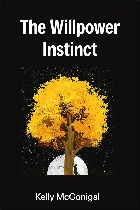 The Willpower Instinct: How Self-Control Works, Why It Matters, and What You Can Do to Get More of It Audio Book Summary Cover