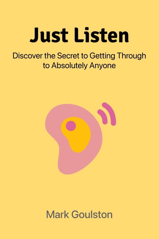 Just Listen: Discover the Secret to Getting Through to Absolutely Anyone Audio Book Summary Cover