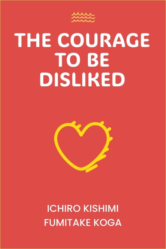 The Courage to Be Disliked: How to Free Yourself, Change Your Life and Achieve Real Happiness Audio Book Summary Cover