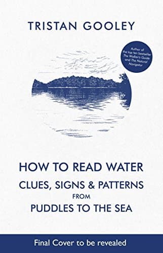 How To Read Water: Clues, Signs & Patterns from Puddles to the Sea Audio Book Summary Cover