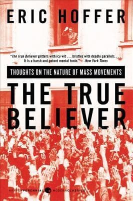 The True Believer: Thoughts on the Nature of Mass Movements Audio Book Summary Cover