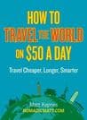 How to Travel the World on $50 a Day: Travel Cheaper, Longer, Smarter Audio Book Summary Cover